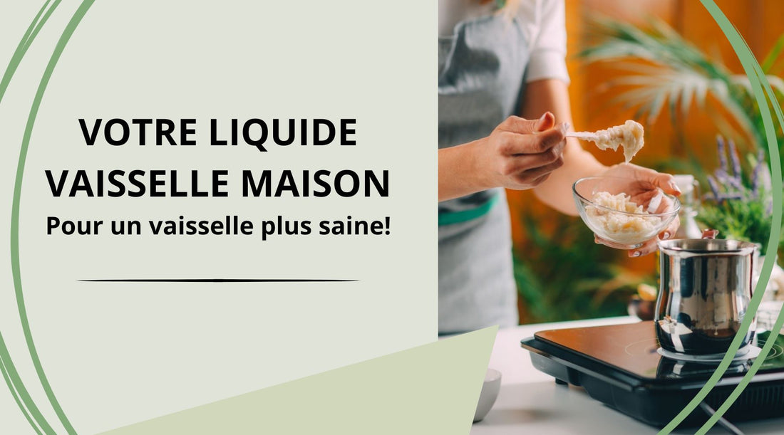 Votre Liquide Vaisselle Maison : Pour une Vaisselle plus Saine!